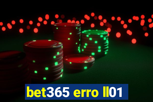 bet365 erro ll01